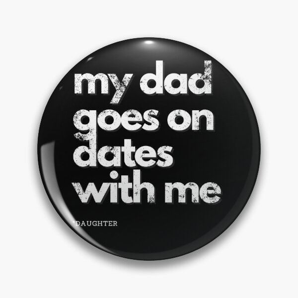 Item preview, my dad goes on dates with me designed and sold by NorthV.