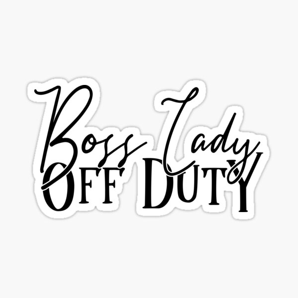 Item preview, Boss Lady Off Duty designed and sold by TeesYouWant.