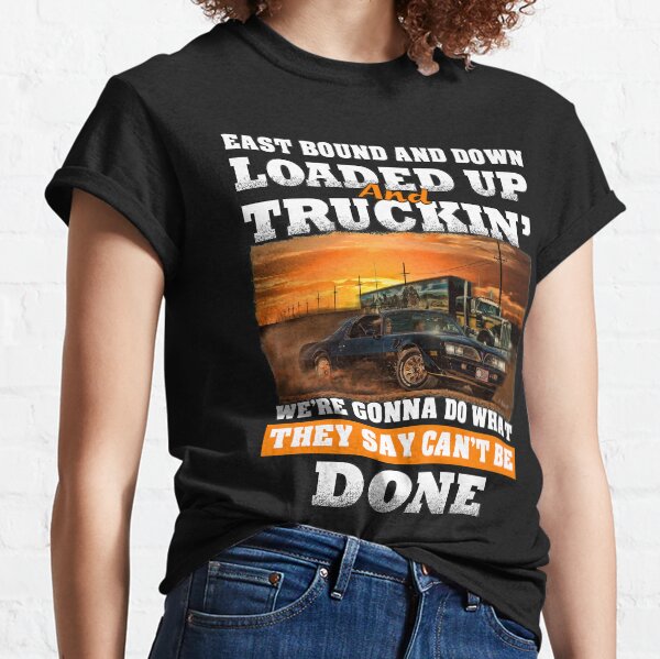 East Bound And Down Classic T-Shirt