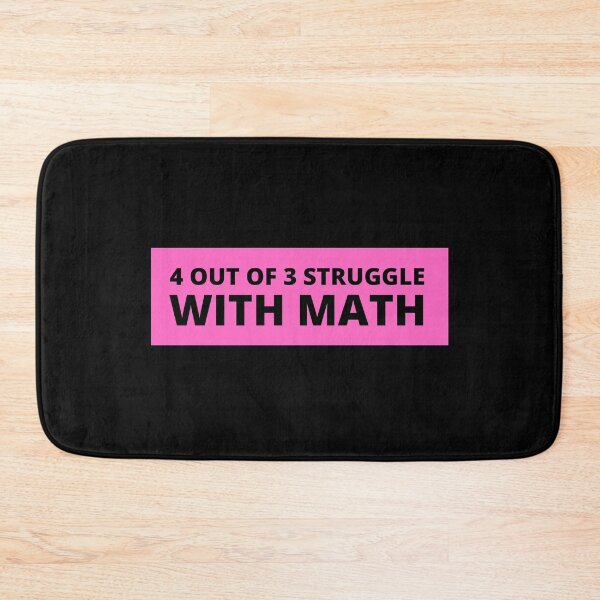 Item preview, 4 out of 3 struggle with math designed and sold by TomorrowQuotes.