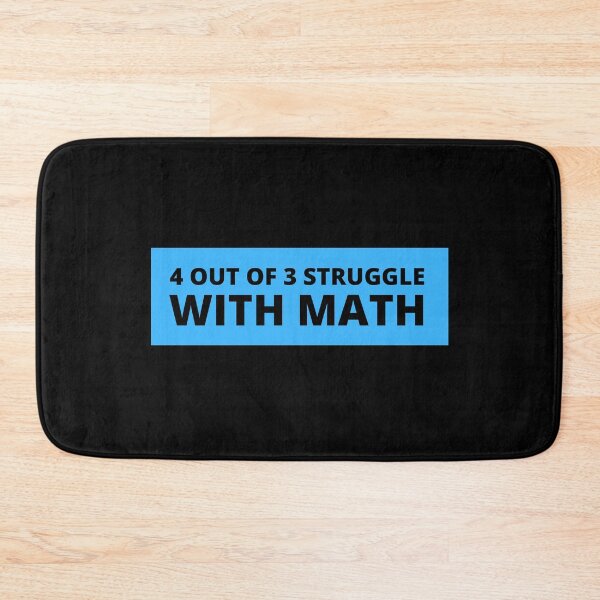 Item preview, 4 out of 3 struggle with math designed and sold by TomorrowQuotes.