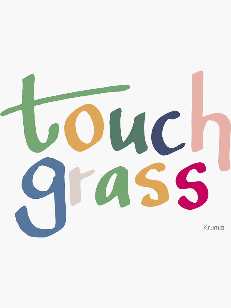 Touch Grass Sticker For Sale By Krumla Redbubble 5356