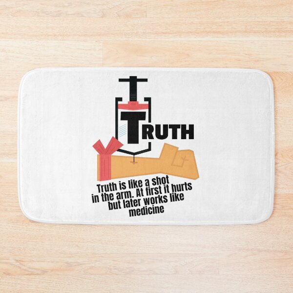 Item preview, Truth is like a shot in the arm. At first it hurts but later works like medicine. Dose Of Win Truth Quote designed and sold by doseofwin.