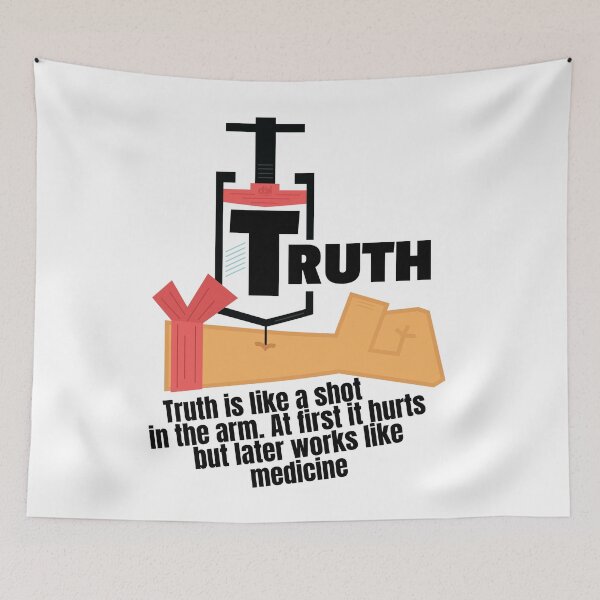 Item preview, Truth is like a shot in the arm. At first it hurts but later works like medicine. Dose Of Win Truth Quote designed and sold by doseofwin.