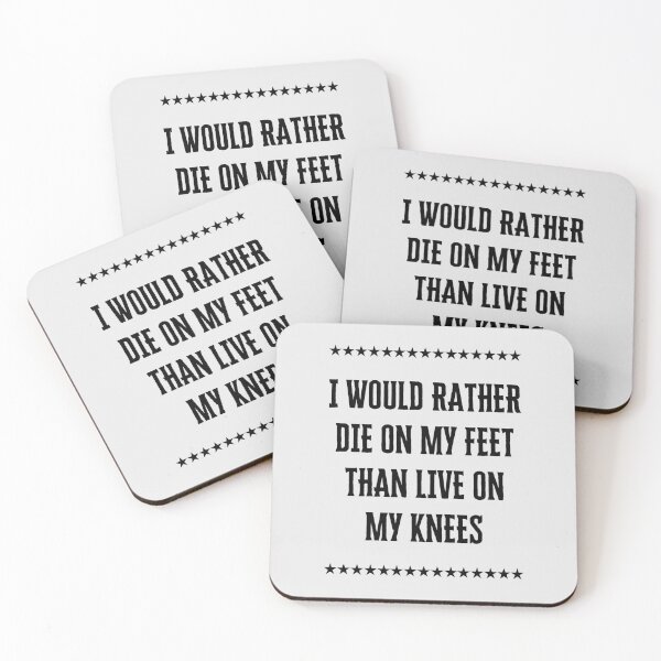 Item preview, I would rather die on my feet than live on my knees  designed and sold by QuotesAreFun.