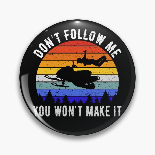 Item preview, Don't Follow Me You Won't Make It - Snowmobile IV designed and sold by Lemon Pepper.