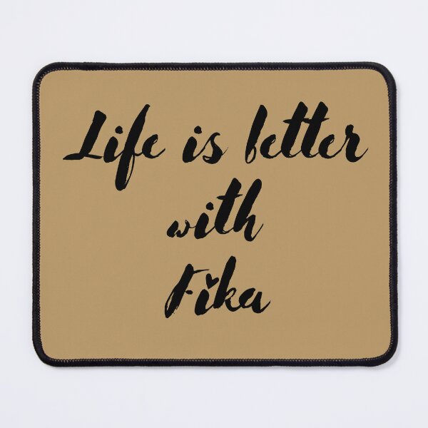 Item preview, Life Is Better With Fika designed and sold by Cafe-Color.