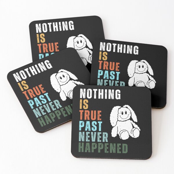 Item preview,  Nothing Is True, Past Never Happened designed and sold by Rockopolys.