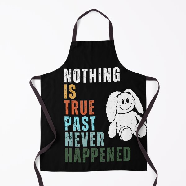 Item preview, Nothing Is True, Past Never Happened designed and sold by Rockopolys.