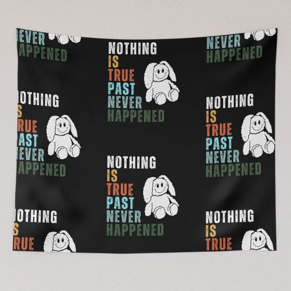 Item preview,  Nothing Is True, Past Never Happened designed and sold by Rockopolys.