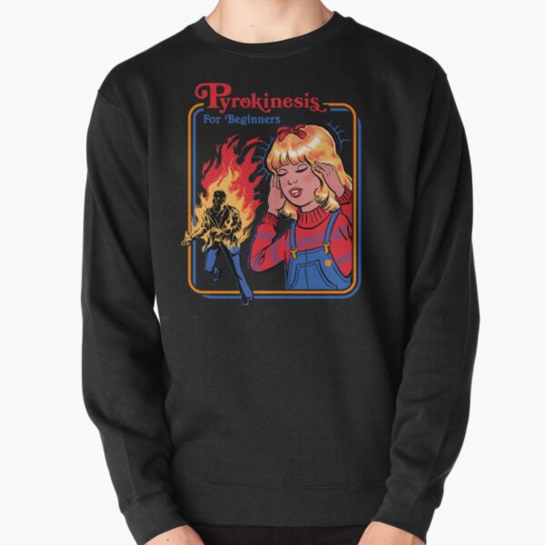 Pyrokinesis for Beginners Pullover Sweatshirt