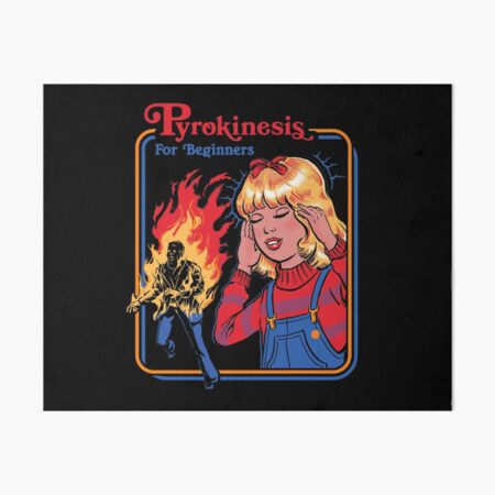 Pyrokinesis for Beginners Art Board Print