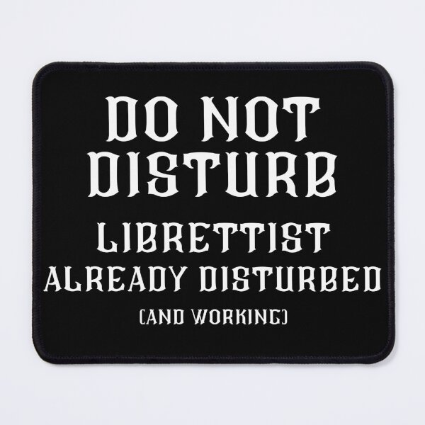 Item preview, DO NOT DISTURB - Librettist Already Disturbed And Working - White Text designed and sold by TheKnightWriter.