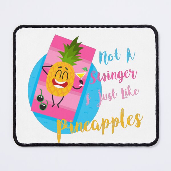 Item preview, Not A Swinger I Just Like Pineapples designed and sold by Fashy One.