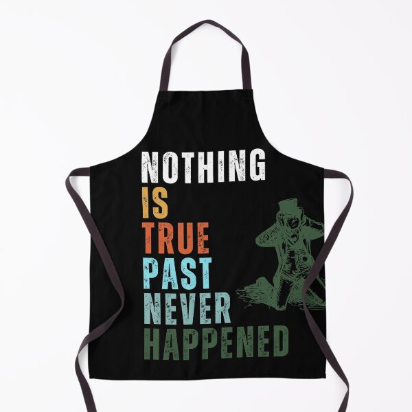 Item preview, Nothing Is True, Past Never Happened designed and sold by Rockopolys.