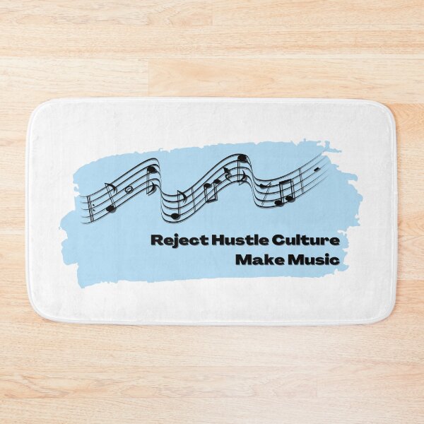 Item preview, Reject Hustle Culture - Make Music (Sky Blue) designed and sold by T-WoodCreations.