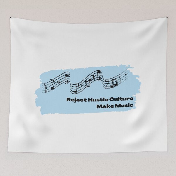 Item preview, Reject Hustle Culture - Make Music (Sky Blue) designed and sold by T-WoodCreations.
