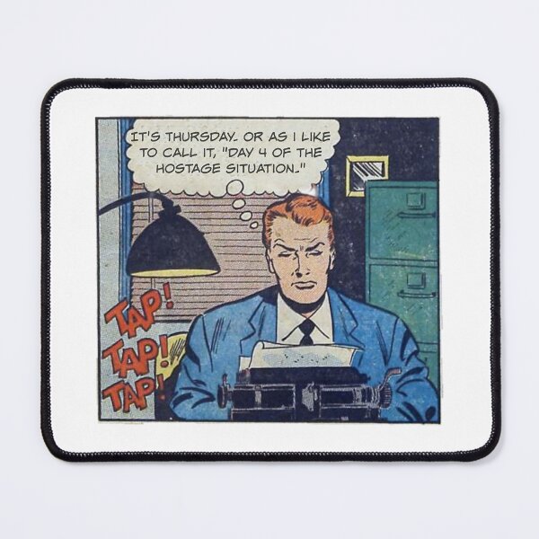 Item preview, It's Thursday. Or As I Like to Call it "Day 4 of the Hostage Situation"! - Office Humor designed and sold by SSustainable.