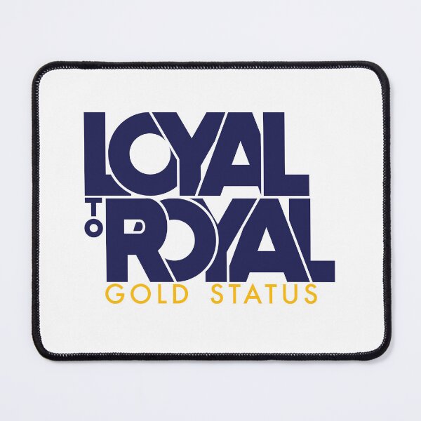 Item preview, Loyal to Royal Gold Status designed and sold by HunSpen.