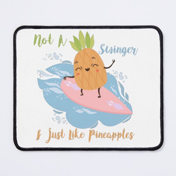 Item preview, Not A Swinger I Just Like Pineapples designed and sold by Fashy One.