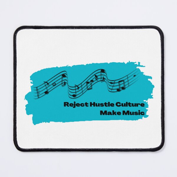 Item preview, Reject Hustle Culture - Make Music (Teal) designed and sold by T-WoodCreations.