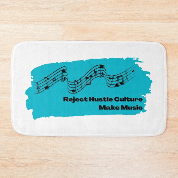 Item preview, Reject Hustle Culture - Make Music (Teal) designed and sold by T-WoodCreations.