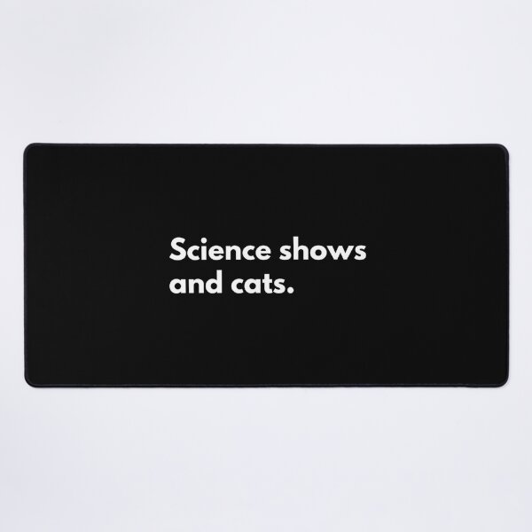 Item preview, Science shows and cats designed and sold by Johnquoteart.