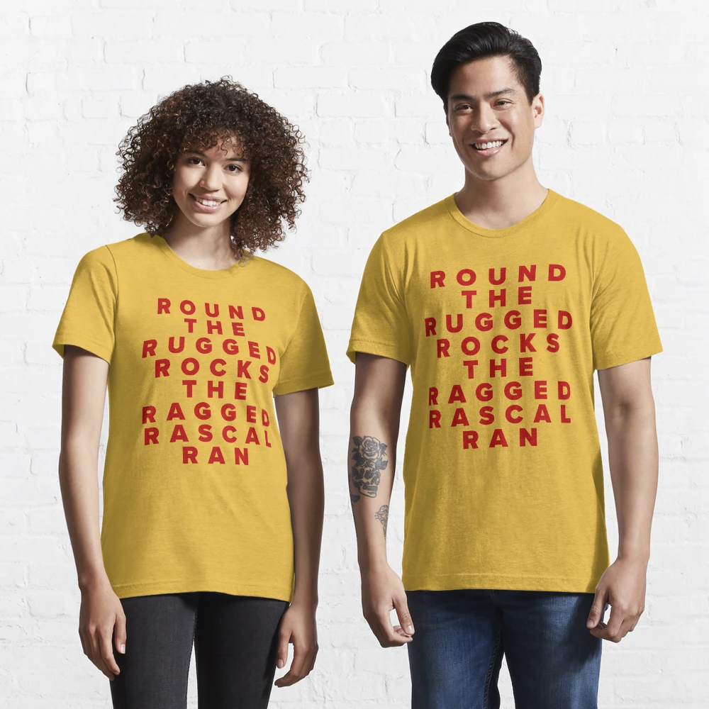 Round The Rugged Rocks The Ragged Rascal Ran Essential T-Shirt for Sale by  Texterns | Redbubble