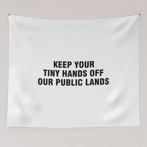 Item preview, Keep your tiny hands off our public lands designed and sold by allthetees.