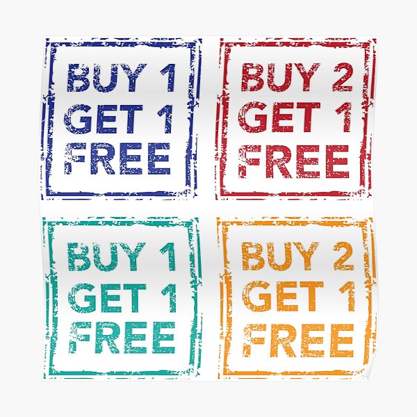 buy one get one free posters redbubble buy one get one free posters redbubble