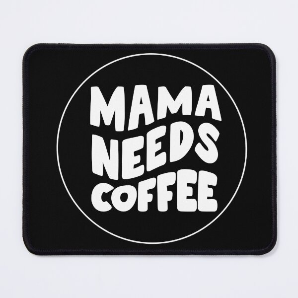 Item preview, Mama Needs Coffee4 designed and sold by CreativeBuys.