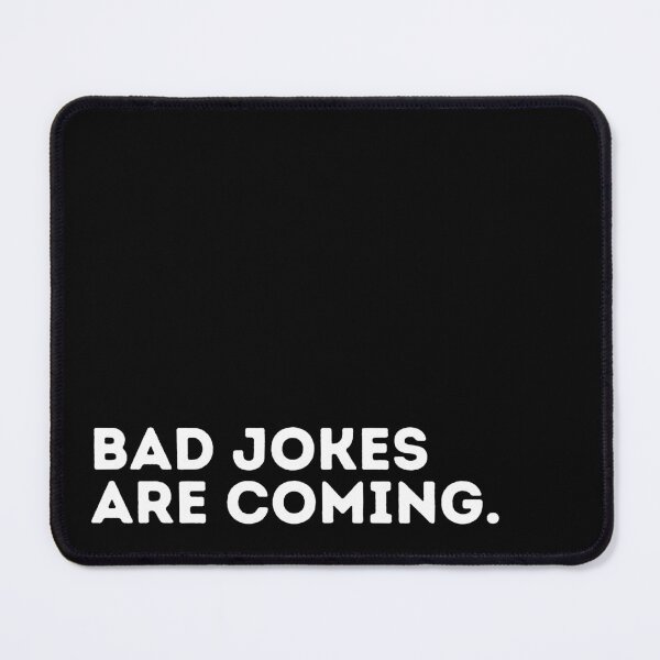 Item preview, Bad Jokes Are Coming. designed and sold by dogslovewindows.