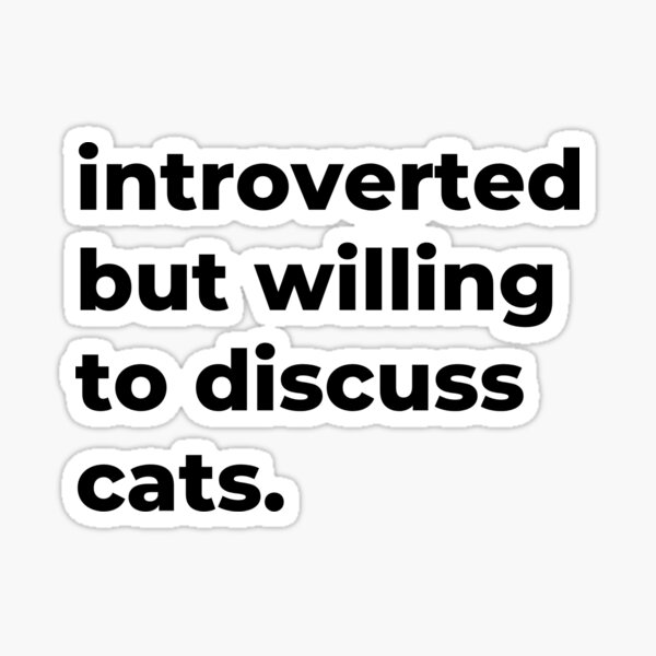 Artikel-Vorschau von Introvertiert, aber bereit, über Katzen zu diskutieren, designt und verkauft von IntrovertWorld.