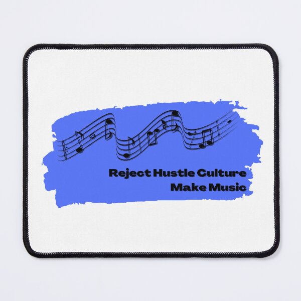 Item preview, Reject Hustle Culture - Make Music (Periwinkle) designed and sold by T-WoodCreations.