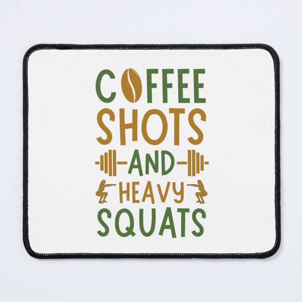 Item preview, Coffee Shots And Heavy Squats designed and sold by chetan786.