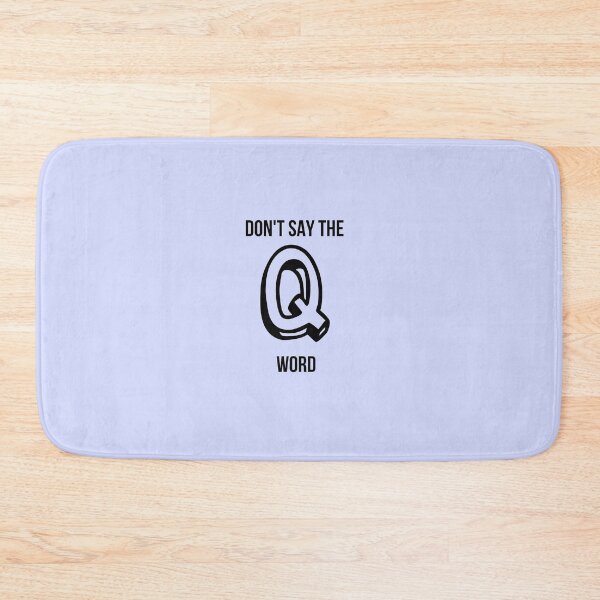 Item preview, Don't Say the Q Word - Nurse, EMS, Paramedic humor designed and sold by Crafty-Anomaly.