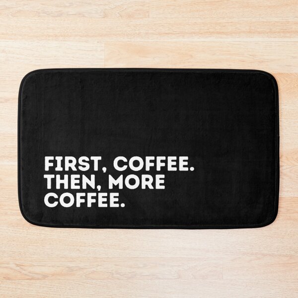 Item preview, First, Coffee. Then, More Coffee. designed and sold by dogslovewindows.