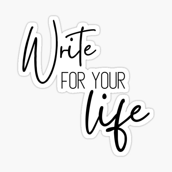 Write for Your Life Sticker