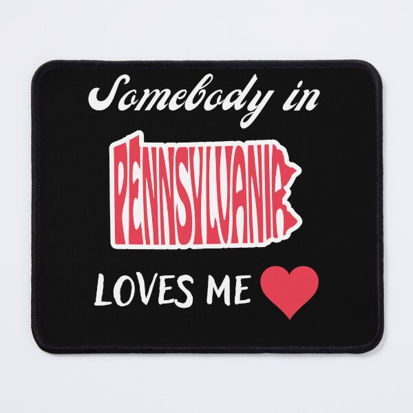 Item preview, Somebody in Pennsylvania Loves Me designed and sold by ecresale.