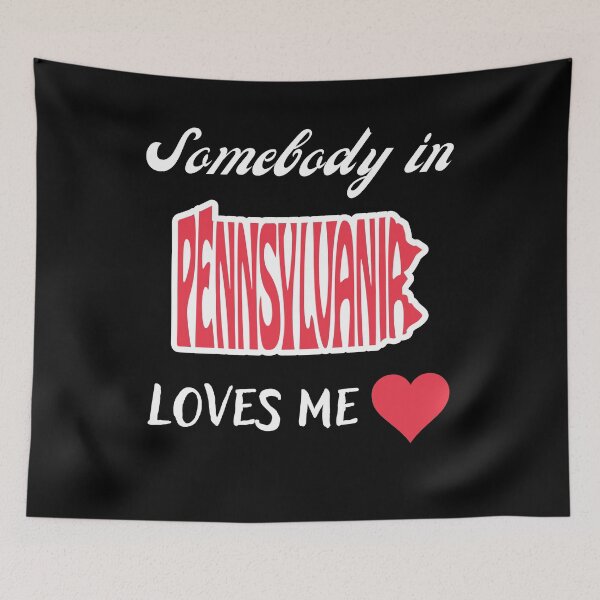 Item preview, Somebody in Pennsylvania Loves Me designed and sold by ecresale.