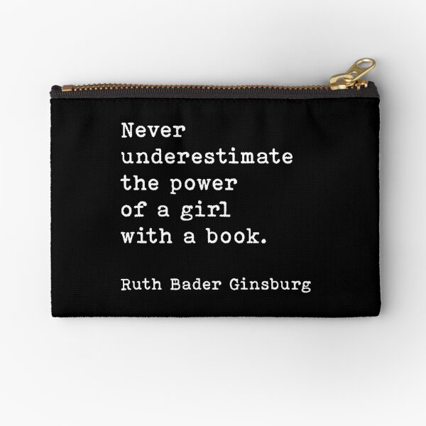 Never Underestimate The Power Of A Girl With A Book, Black, Ruth Bader Ginsburg Quote Zipper Pouch