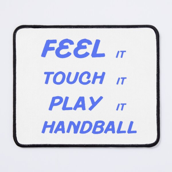 Item preview, Feel It Touch It Play It Handball designed and sold by Hammy97.