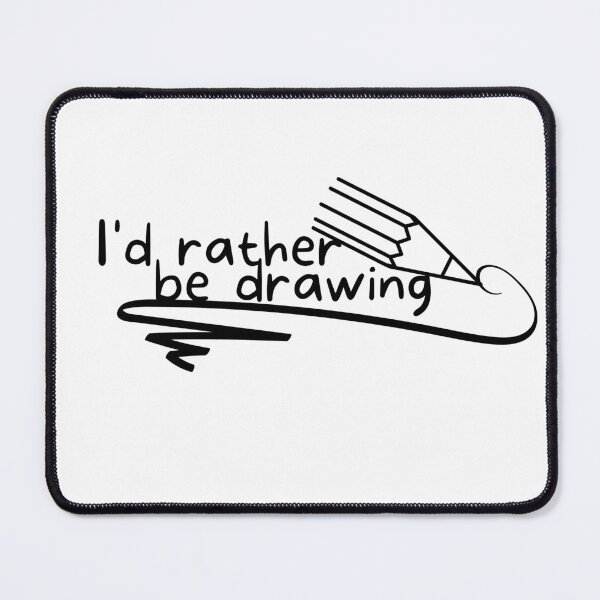 Item preview, I'd rather be drawing logo  designed and sold by Shannon McRoberts.