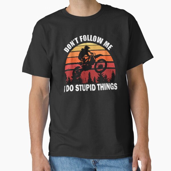 Item preview, Don't Follow Me I Do Stupid Things Motocross designed and sold by uFit.
