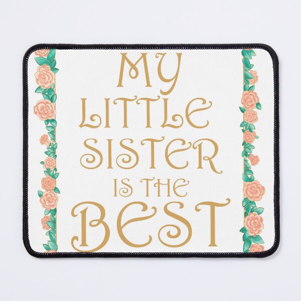 Item preview, My Little Sister is the Best - Best Little Sister Gift - Gold & Roses Border - White designed and sold by EcoElsa.