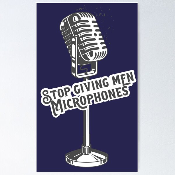 Item preview, Stop Giving Men Microphones designed and sold by hayliej.