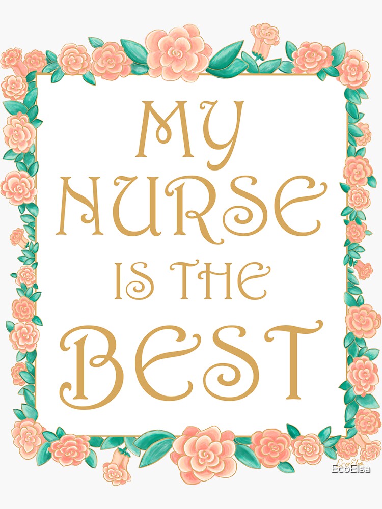 "My Nurse is the Best Best Nurse Gift Gold & Roses Border White
