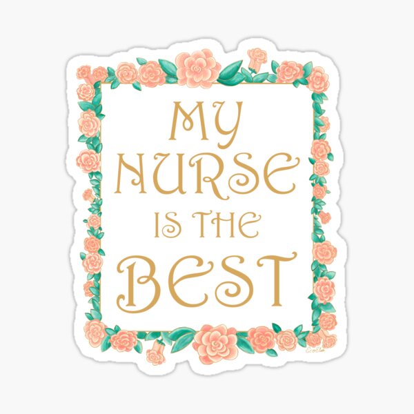 "My Nurse is the Best Best Nurse Gift Gold & Roses Border White