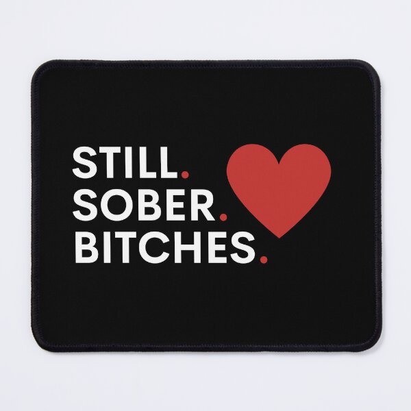 Item preview, Still Sober Bitches Addiction Recovery Sobriety designed and sold by BoomingMerch.