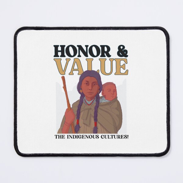 Item preview, Honor & Value The Indigenous Cultures! designed and sold by SerenaBliss.